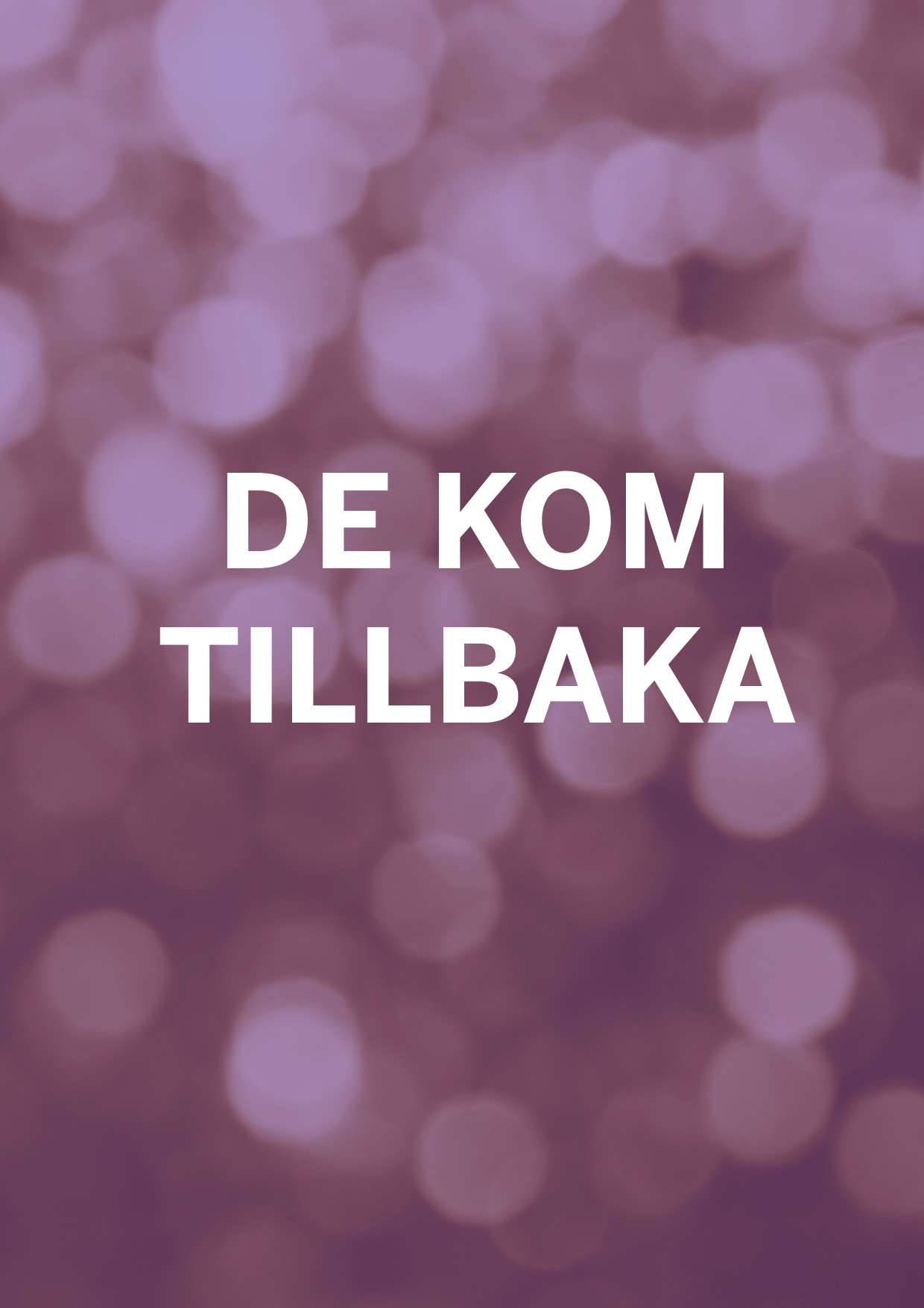 De kom tillbaka